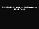 Read Book Oracle Application Server 10g Web Development (Oracle Press) E-Book Free