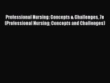 [Read] Professional Nursing: Concepts & Challenges 7e (Professional Nursing Concepts and Challenges)