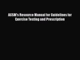 PDF ACSM's Resource Manual for Guidelines for Exercise Testing and Prescription Book Online