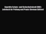Read GeprÃ¼fte Schutz- und Sicherheitskraft (IHK): Lehrbuch fÃ¼r PrÃ¼fung und Praxis (German Edition)