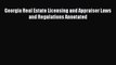 FREE DOWNLOAD Georgia Real Estate Licensing and Appraiser Laws and Regulations Annotated READ