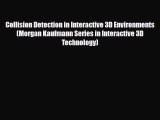 PDF Collision Detection in Interactive 3D Environments (Morgan Kaufmann Series in Interactive