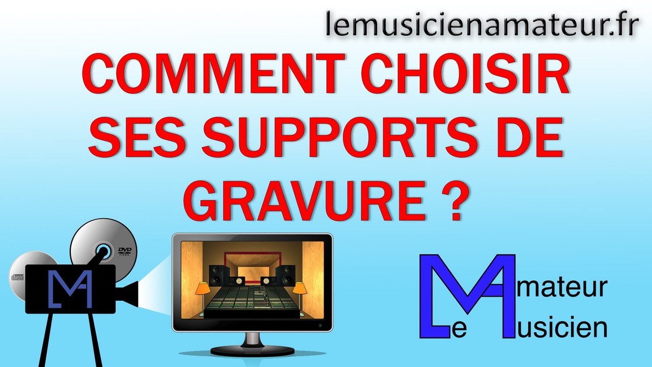 Comment choisir vos CD et DVD pour vos masters ?