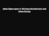 Read eVolo Skyscrapers 3: Visionary Architecture and Urban Design Ebook Free
