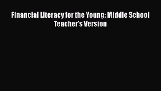 Download Book Financial Literacy for the Young: Middle School Teacher's Version PDF Online