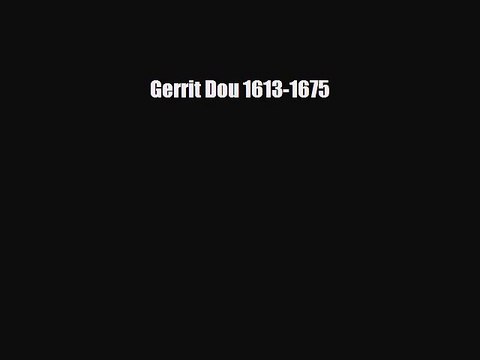 PDF Gerrit Dou 1613-1675 PDF Free