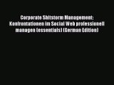 Read Corporate Shitstorm Management: Konfrontationen im Social Web professionell managen (essentials)
