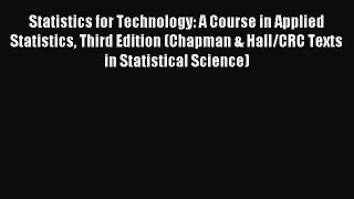 Read Statistics for Technology: A Course in Applied Statistics Third Edition (Chapman & Hall/CRC