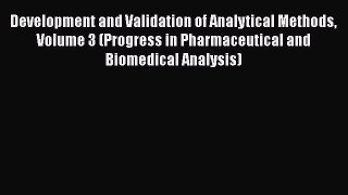 Download Development and Validation of Analytical Methods Volume 3 (Progress in Pharmaceutical