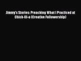 Read Jimmy's Stories: Preaching What I Practiced at Chick-fil-a (Creative Followership) Ebook