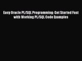 Download Book Easy Oracle PL/SQL Programming: Get Started Fast with Working PL/SQL Code Examples