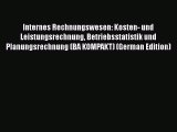 Read Internes Rechnungswesen: Kosten- und Leistungsrechnung Betriebsstatistik und Planungsrechnung