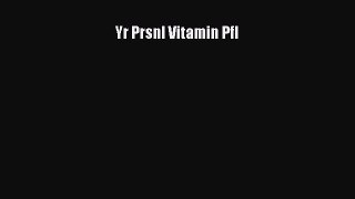 Free Full [PDF] Downlaod  Yr Prsnl Vitamin Pfl#  Full Ebook Online Free