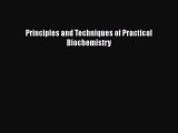 Read Principles and Techniques of Practical Biochemistry Ebook Free