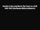 [Read] Survivor of the Long March: Five Years as a PoW 1940-1945 (Spellmount Military Memoirs)