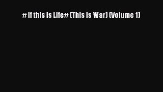 [Read] # If this is Life# (This is War) (Volume 1) ebook textbooks