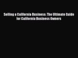 READbook Selling a California Business: The Ultimate Guide for California Business Owners READ