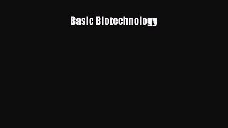 Read Basic Biotechnology Ebook Free
