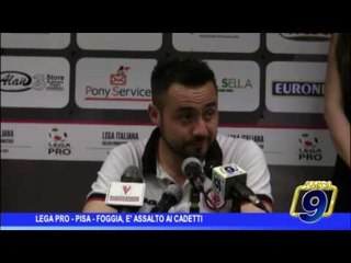 Lega Pro  | Pisa e Foggia:  assalto ai play off