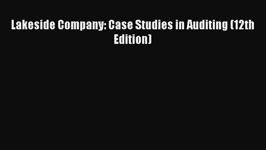 [PDF] Lakeside Company: Case Studies in Auditing (12th Edition) [PDF