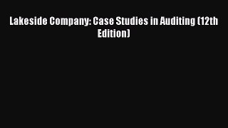 [PDF] Lakeside Company: Case Studies in Auditing (12th Edition) [PDF] Online