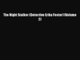 [Download] The Night Stalker (Detective Erika Foster) (Volume 2)  Full EBook