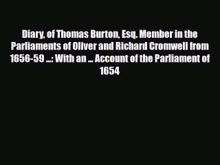 Tải video: [PDF] Diary of Thomas Burton Esq. Member in the Parliaments of Oliver and Richard Cromwell