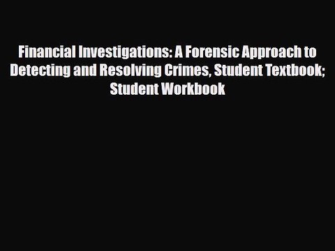 [PDF] Financial Investigations: A Forensic Approach to Detecting and Resolving Crimes Student