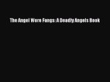 [PDF] The Angel Wore Fangs: A Deadly Angels Book Free Books