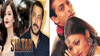 Salman Khan In Sultan Misses Aishwarya Rai For Movie