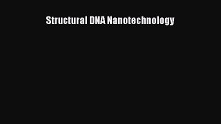 Read Structural DNA Nanotechnology PDF Online