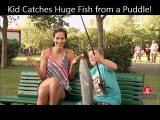 Kid Catches a Huge Fish From a Puddle - Fools People xD
