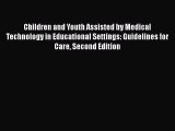 Download Children and Youth Assisted by Medical Technology in Educational Settings: Guidelines