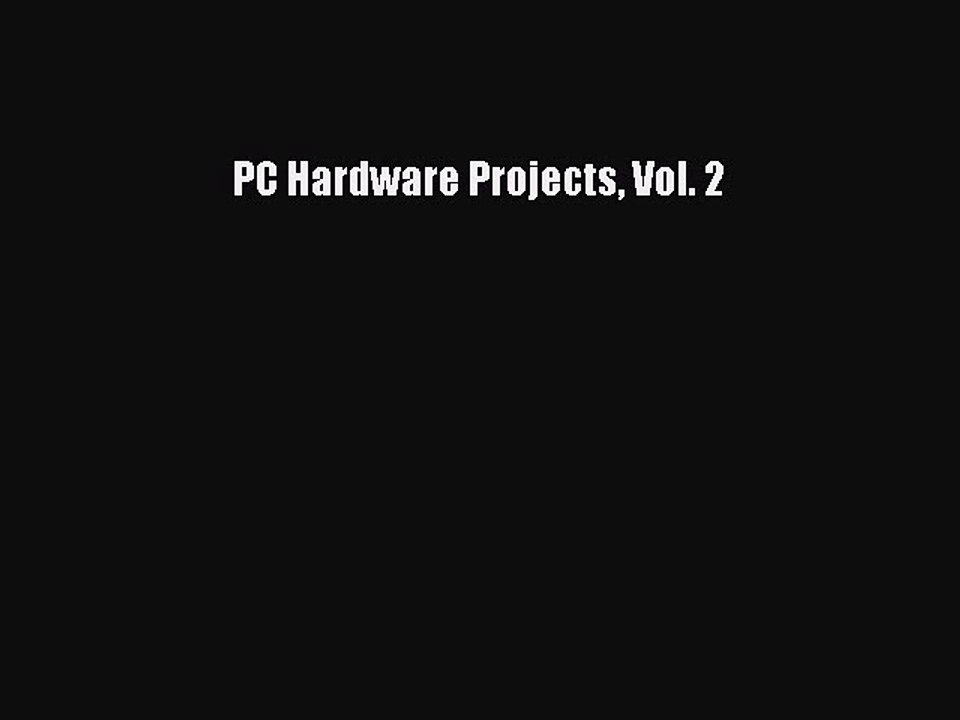 Read PC Hardware Projects Vol. 2 PDF Online