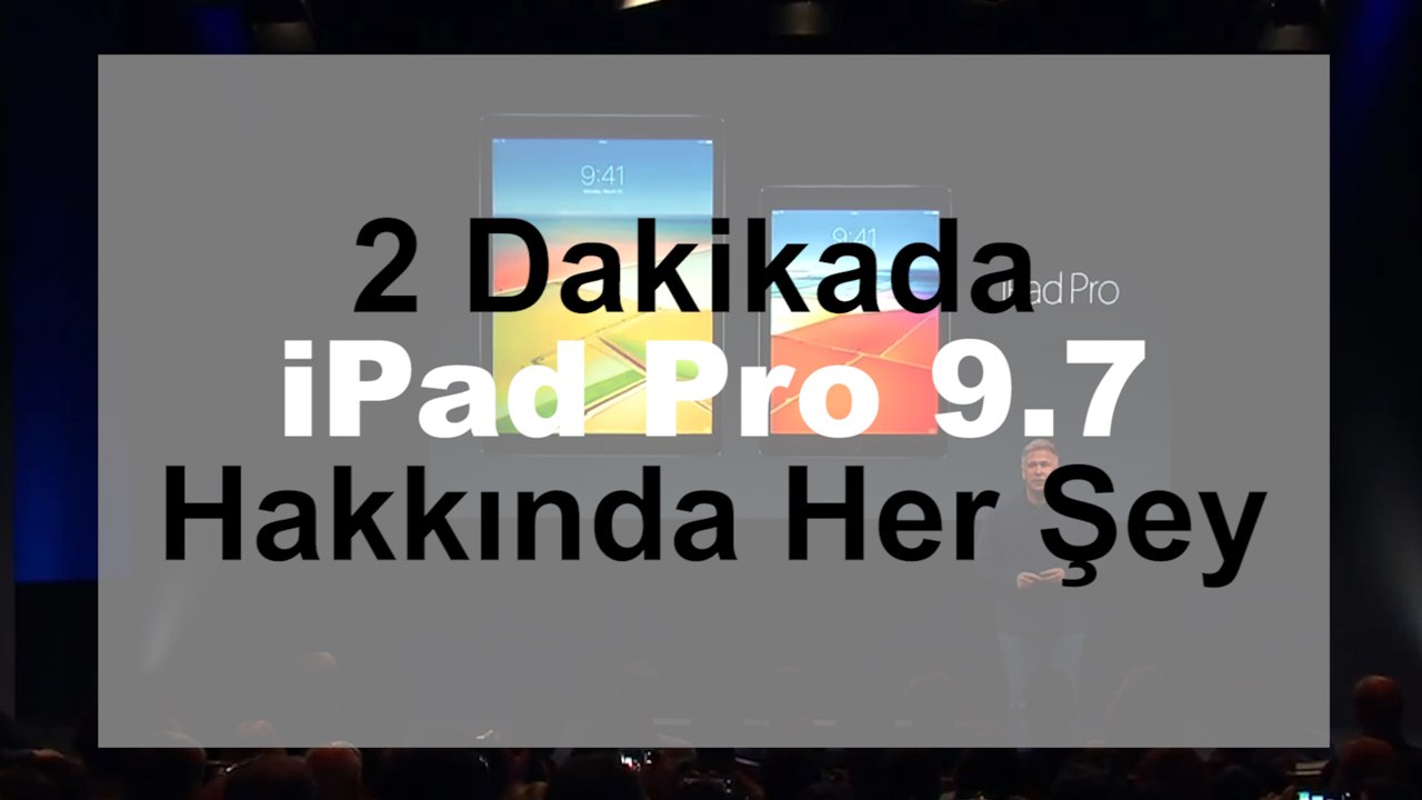 2 Dakikada Yeni iPad Pro Hakkında Her Şey