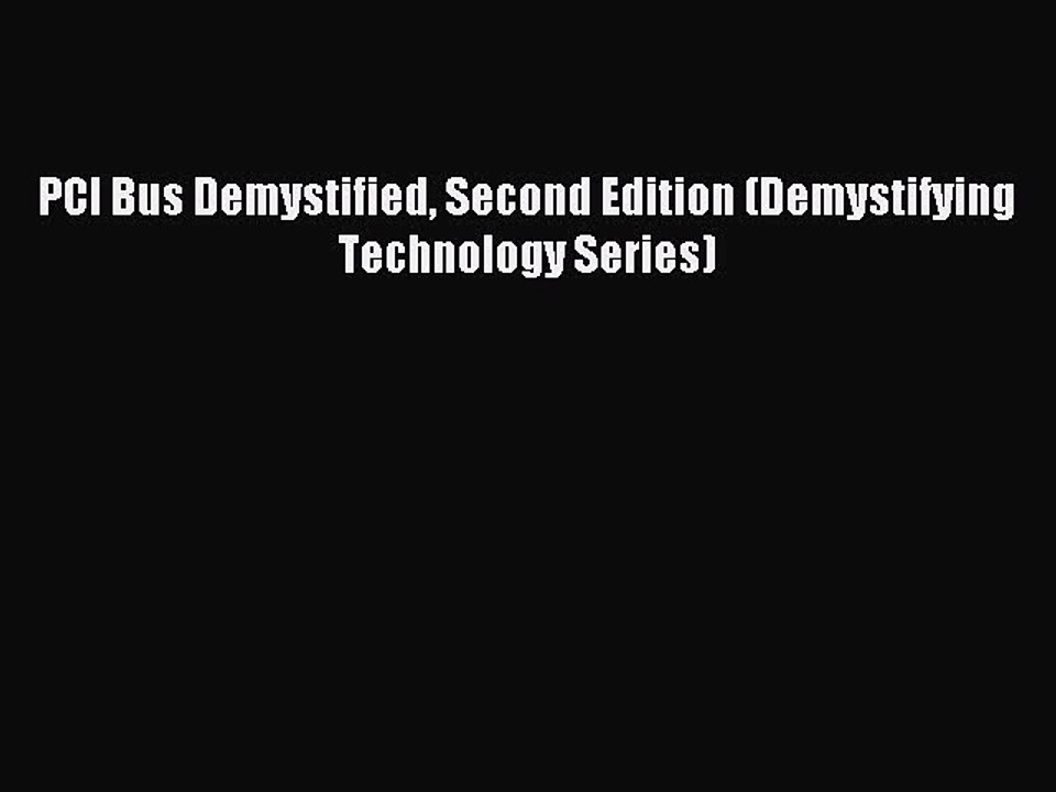 Read PCI Bus Demystified Second Edition (Demystifying Technology Series) Ebook Free