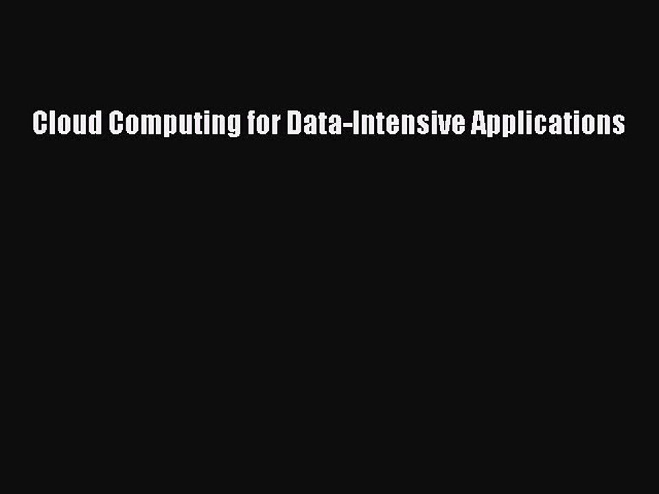 Read Cloud Computing for Data-Intensive Applications Ebook Free