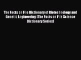 Download The Facts on File Dictionary of Biotechnology and Genetic Engineering (The Facts on
