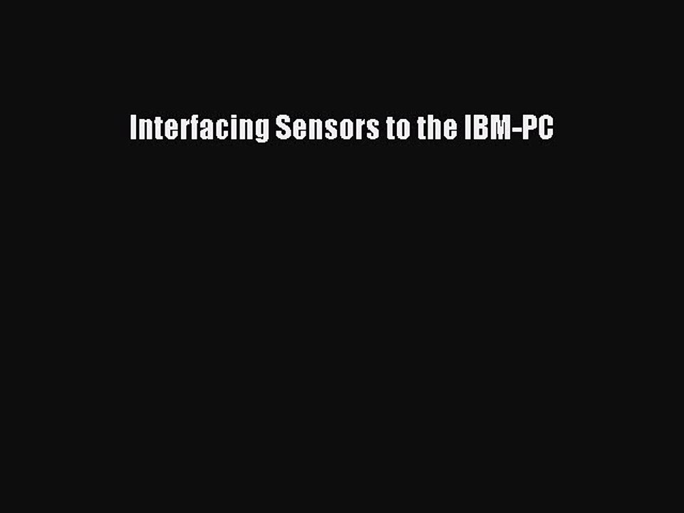 Download Interfacing Sensors to the IBM-PC Ebook Free