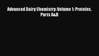 Read Advanced Dairy Chemistry: Volume 1: Proteins Parts A&B Ebook Free