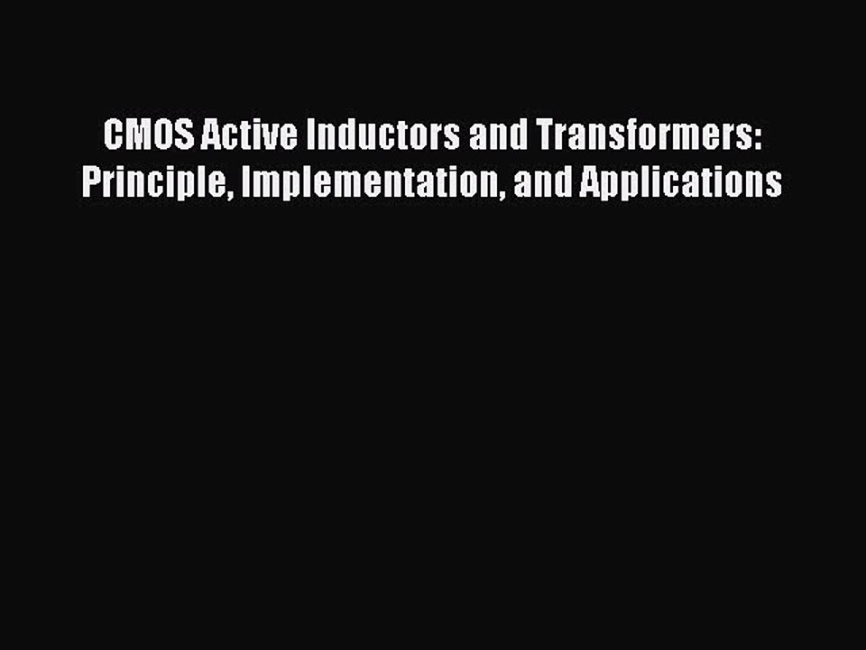 Download CMOS Active Inductors and Transformers: Principle Implementation and Applications