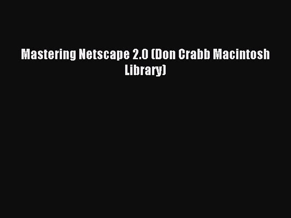 Read Mastering Netscape 2.0 (Don Crabb Macintosh Library) Ebook Free