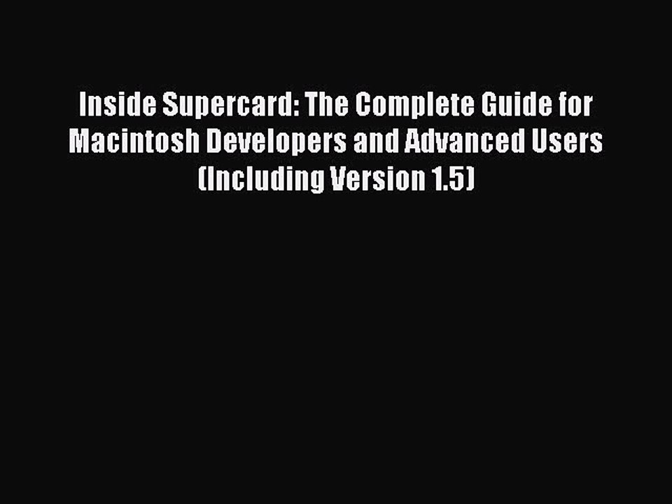 Read Inside Supercard: The Complete Guide for Macintosh Developers and Advanced Users (Including