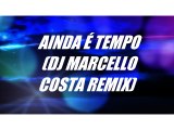 Ainda é tempo (DJ Marcello Costa remix)- Ludmila Ferber
