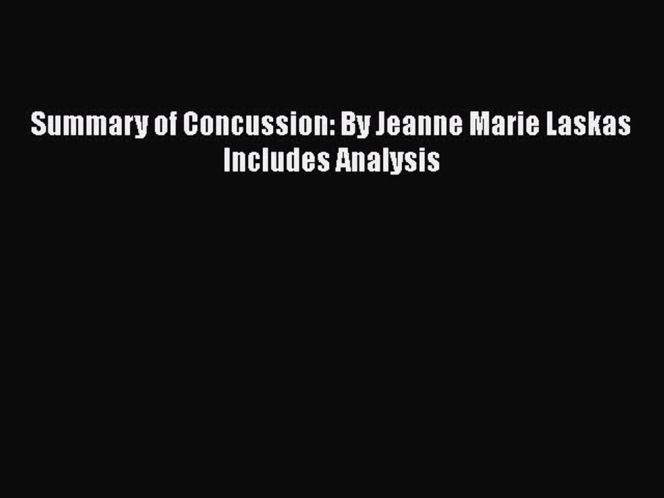 Download Summary of Concussion: By Jeanne Marie Laskas Includes Analysis Free Books