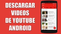 Descargar videos de Youtube en Android facil y rapido - Tubemate Apk