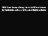 PDF ABIM Exam Secrets Study Guide: ABIM Test Review for the American Board of Internal Medicine