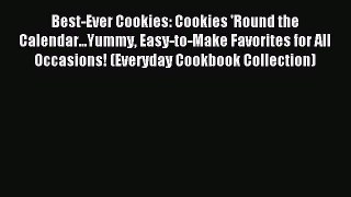 Read Best-Ever Cookies: Cookies 'Round the Calendar...Yummy Easy-to-Make Favorites for All