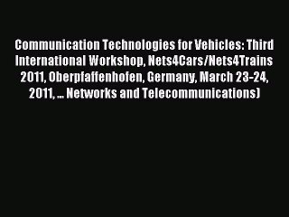 Download Communication Technologies for Vehicles: Third International Workshop Nets4Cars/Nets4Trains