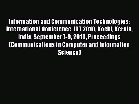 Read Information and Communication Technologies: International Conference ICT 2010 Kochi Kerala